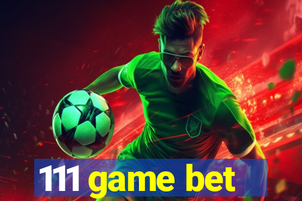 111 game bet